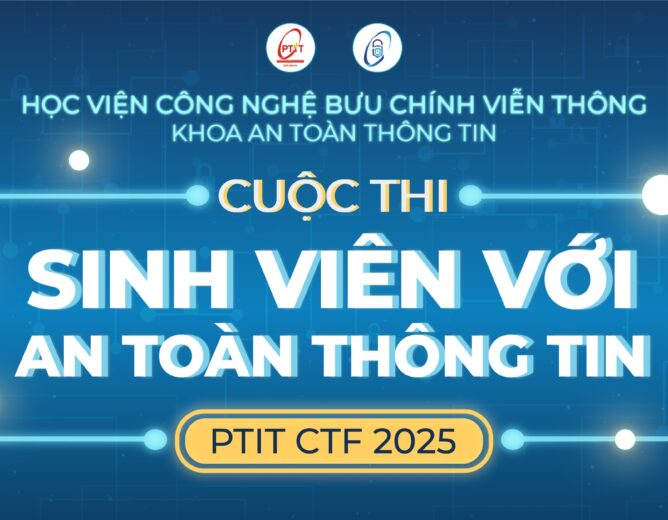 Nâng kỹ năng thực hành cho sinh viên an toàn thông tin qua cuộc thi PTIT CTF