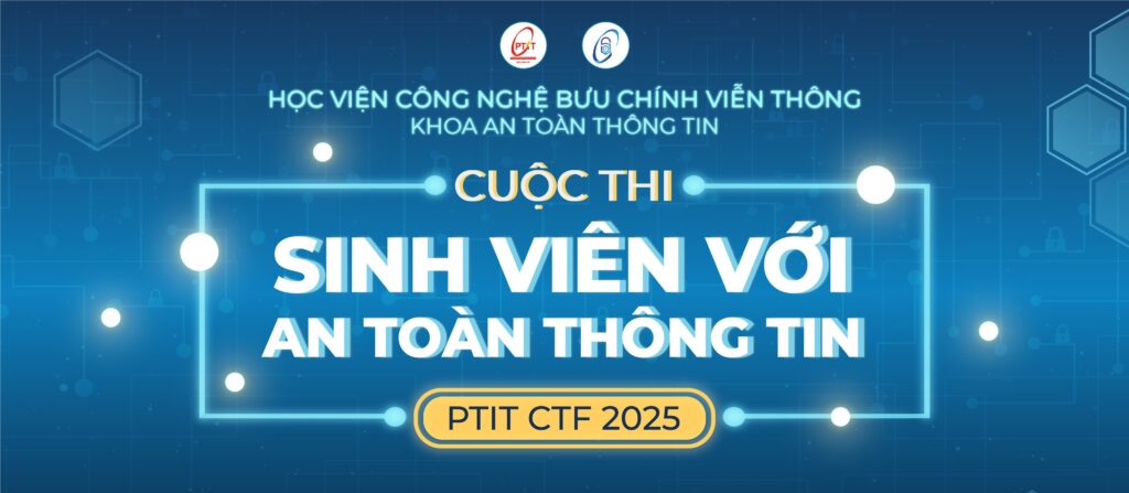 CÔNG BỐ KẾT QUẢ VÒNG LOẠI CUỘC THI PTIT CTF 2025