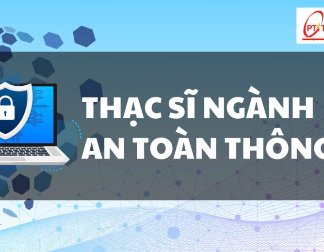 PTIT sẽ triển khai đào tạo thạc sĩ ngành An toàn thông tin từ năm 2026